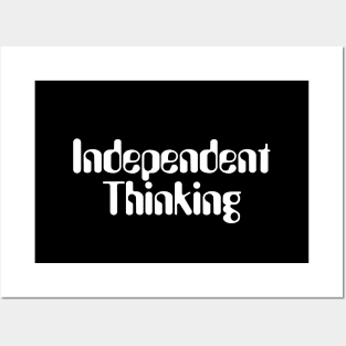 Independent Thinking is a motivational saying gift idea Posters and Art